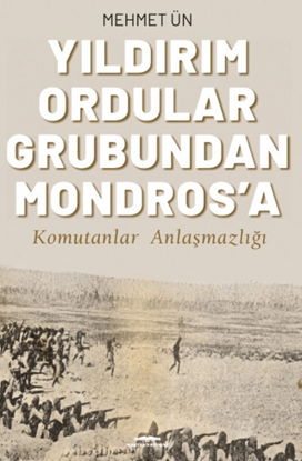 Yıldırım Ordular Grubundan Mondros’a resmi