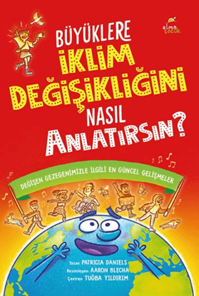 Büyüklere İklim Değişikliğini Nasıl Anlatırsın? resmi