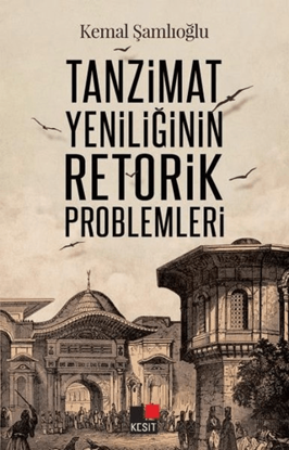 Tanzimat Yeniliğinin Retorik Problemleri resmi