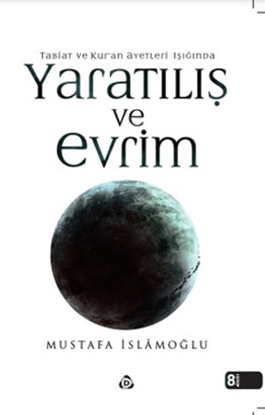 Tabiat ve Kur’an Ayetleri Işığında Yaratılış ve Evrim resmi