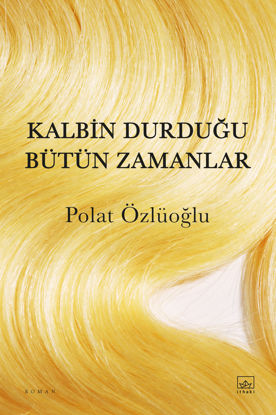 Kalbin Durduğu Bütün Zamanlar resmi