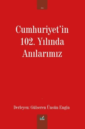 Cumhuriyet'in 102. Yılında Anılarımız resmi
