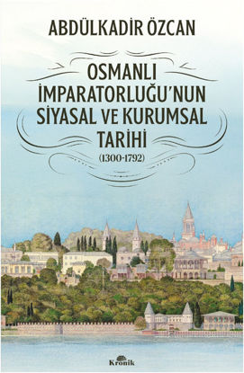Osmanlı İmparatorluğu'nun Siyasal ve Kurumsal Tarihi (1300-1792) resmi