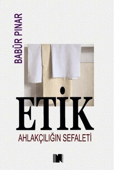Etik - Ahlakçılığın Sefaleti resmi