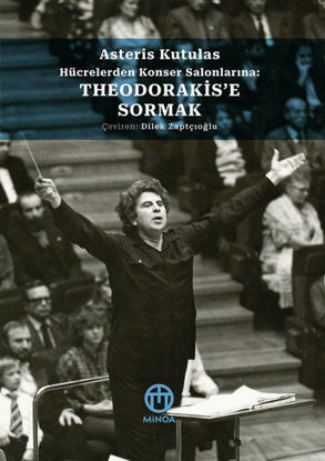 Theodorakis'e Sormak - Hücrelerden Konser Salonlarına resmi