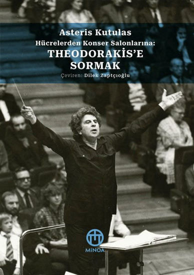 Theodorakis'e Sormak - Hücrelerden Konser Salonlarına resmi