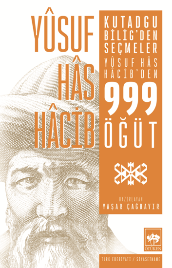 Kutadgu Bilig'den Seçmeler - Yûsuf Has Hâcib'den 999 Öğüt resmi
