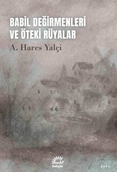 Babil Değirmenleri ve Öteki Rüyalar resmi