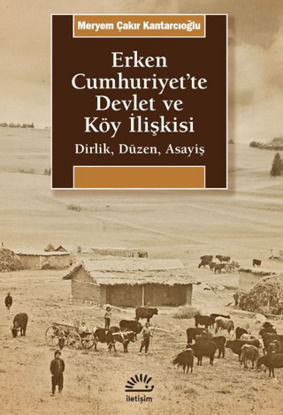 Erken Cumhuriyet'te Devlet ve Köy İlişkisi resmi