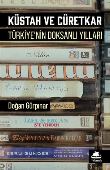 Küstah ve Cüretkar - Türkiye'nin Doksanlı Yıllar resmi