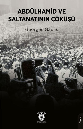 Abdülhamid ve Saltanatının Çöküşü resmi