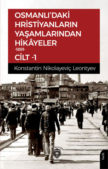 Osmanlıdaki Hristiyanların Yaşamlarından Hikayeler 1891 - Cilt 1 resmi