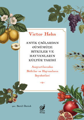 Antik Çağlardan Günümüze Bitkiler ve Hayvanların Kültür Tarihi resmi