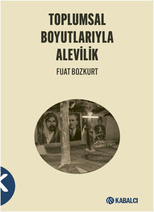 Toplumsal Boyutlarıyla Alevilik resmi