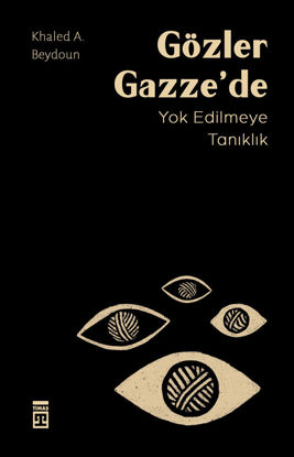 Gözler Gazze'de - Yok Edilmeye Tanıklık resmi