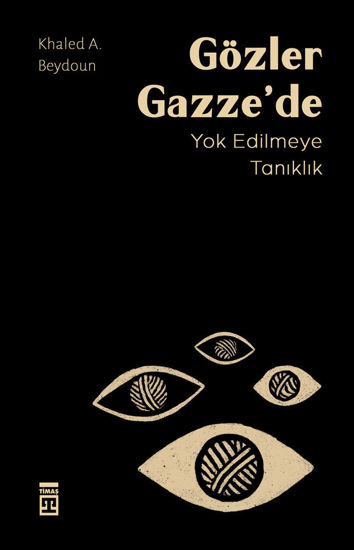 Gözler Gazze'de - Yok Edilmeye Tanıklık resmi