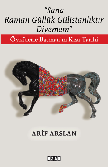 Sana Raman Güllük Gülistanlıktır Diyemem resmi