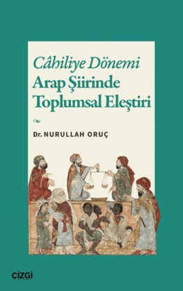 Cahiliye Dönemi Arap Şiirinde Toplumsal Eleştiri resmi