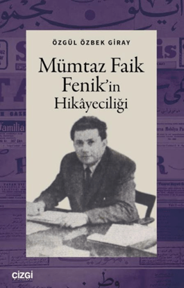 Mümtaz Faik Fenik’in Hikayeciliği resmi