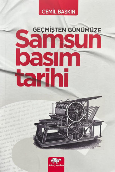 Geçmişten Günümüze Samsun Basım Tarihi resmi