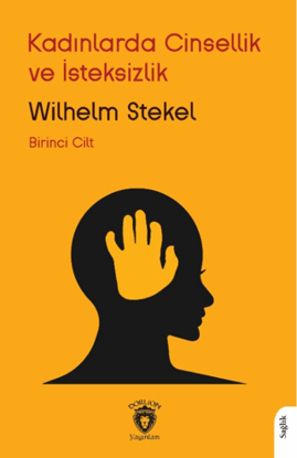 Kadınlarda Cinsellik ve İsteksizlik Cilt 1 resmi