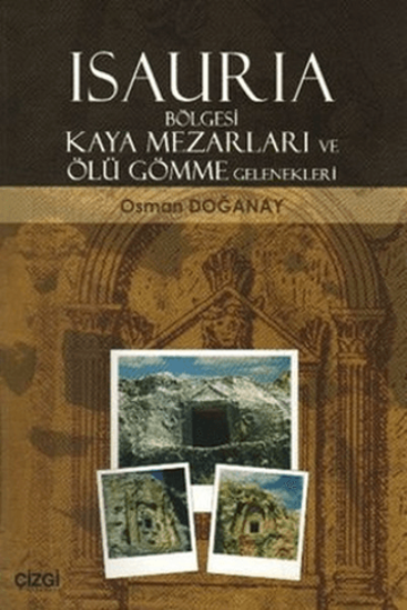 Isauria Bölgesi Kaya Mezarları ve Ölü Gömme Gelenekleri resmi