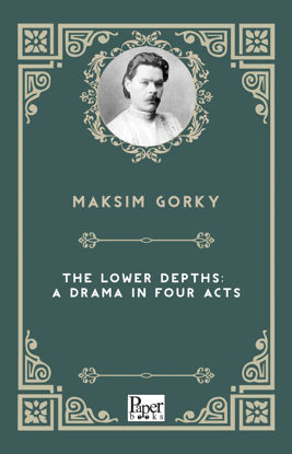 The Lower Depths - A Drama in Four Acts resmi