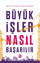 Büyük İşler Nasıl Başarılır resmi