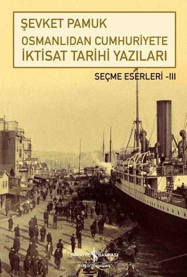 Osmanlıdan Cumhuriyete İktisat Tarihi Yazıları resmi