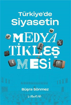 Türkiye'de Siyasetin Medyatikleşmesi resmi