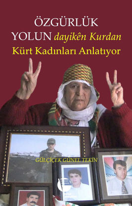 Özgürlük Yolun -Dayikên Kurdan Kürt Kadınları Anlatıyor resmi