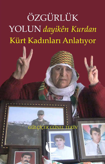 Özgürlük Yolun -Dayikên Kurdan Kürt Kadınları Anlatıyor resmi