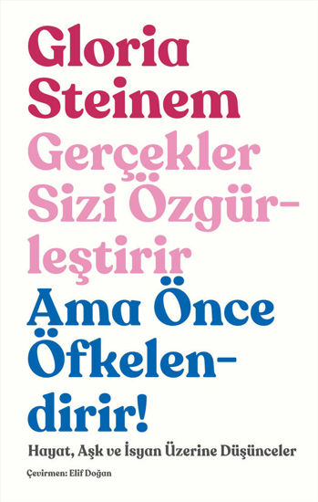 Gerçekler Sizi Özgürleştirir Ama Önce Öfkelendirir! resmi