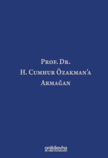 Prof. Dr. H. Cumhur Özakman'a Armağan - Ciltli resmi