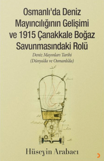 Osmanlı’da Deniz Mayıncılığının Gelişimi ve 1915 Çanakkale Boğaz Savunmasındaki Rolü resmi
