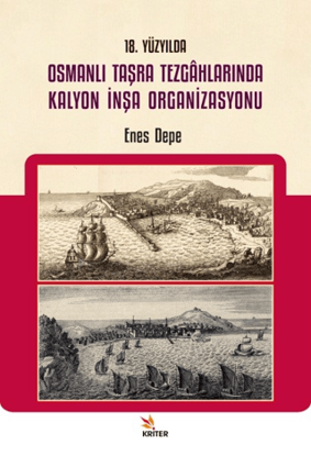 18. Yüzyılda Osmanlı Taşra Tezgahlarında Kalyon İnşa Organizasyonu resmi