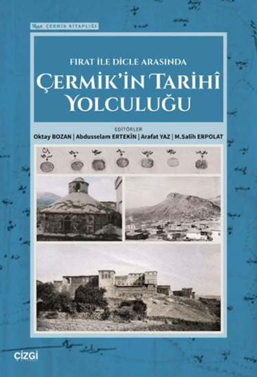 Fırat İle Dicle Arasında Çermik’in Tarihi Yolculuğu resmi