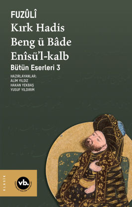 Kırk Hadis - Beng ü Bâde - Enîsü’l-Kalb resmi