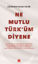 Ne Mutlu Türk’üm Diyene resmi