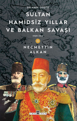Sultan Hamidsiz Yıllar ve Balkan Savaşı resmi