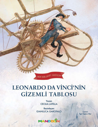 Ben Bir Dahi Değilim - Leonardo Da Vinci'nin Gizemli Tablosu resmi