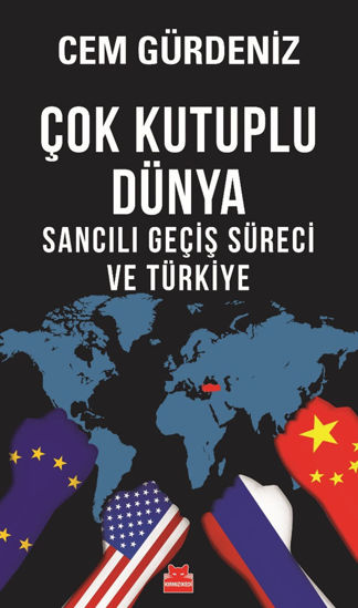 Çok Kutuplu Dünya -Sancılı Geçiş Süreci ve Türkiye resmi