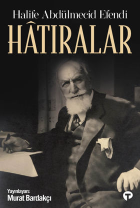 Hâtıralar - Halife Abdülmecid Efendi resmi