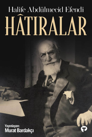 Hâtıralar - Halife Abdülmecid Efendi resmi