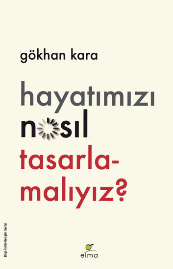 Hayatımızı Nasıl Tasarlamalıyız? resmi