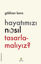 Hayatımızı Nasıl Tasarlamalıyız? resmi