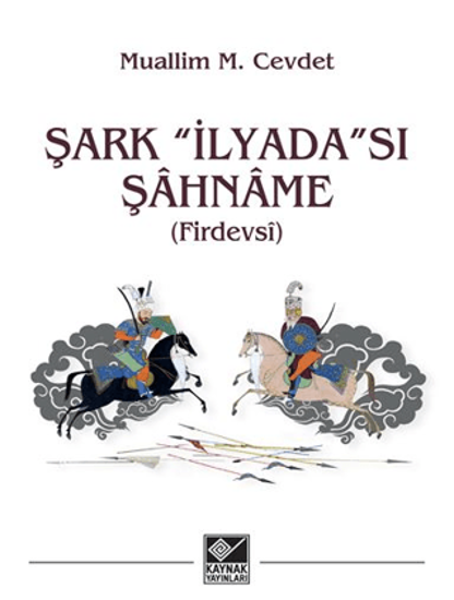 Şark “İlyada”sı Şâhnâme resmi