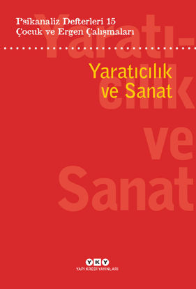 Psikanaliz Defterleri 15 - Çocuk ve Ergen Çalışmaları - Yaratıcılık ve Sanat resmi