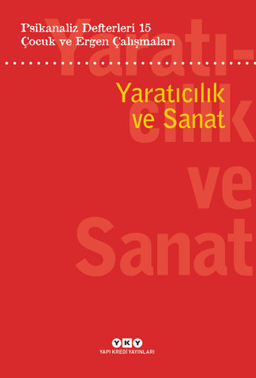 Psikanaliz Defterleri 15 - Çocuk ve Ergen Çalışmaları - Yaratıcılık ve Sanat resmi
