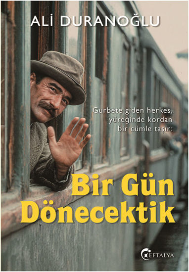 Bir Gün Dönecektik resmi